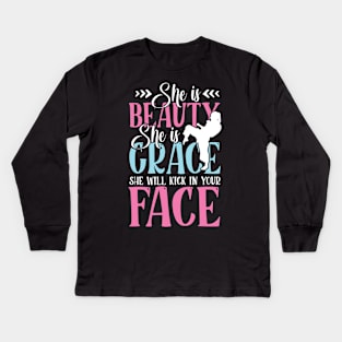 She is beauty she is grace she will kick in your face Kids Long Sleeve T-Shirt